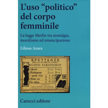 L'uso «politico» del corpo femminile. La legge Merlin tra nostalgia, moralismo ed emancipazione