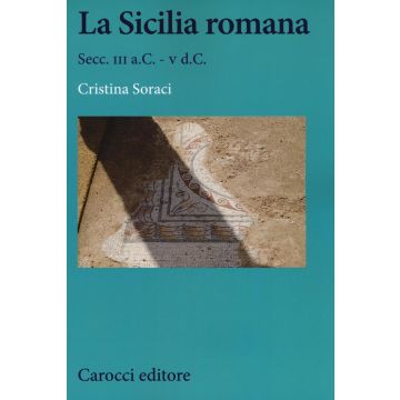 La Sicilia romana. Secc. III a.C.-V d.C.