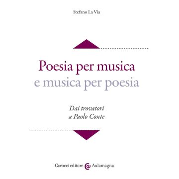 Poesia per musica e musica per poesia. Dai trovatori a Paolo Conte. Con CD-ROM