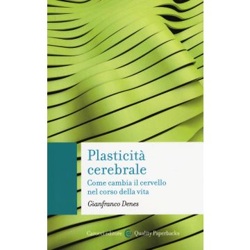 Plasticità cerebrale. Come cambia il cervello nel corso della vita