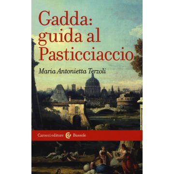 Gadda: guida al Pasticciaccio