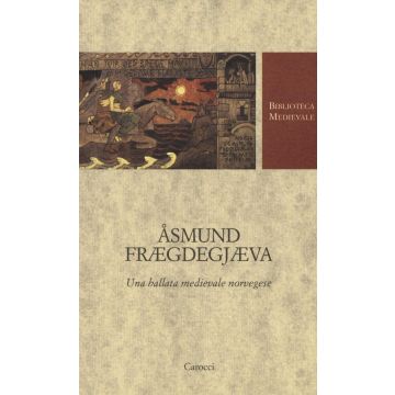 Åsmund Frægdegjæva. Una ballata medievale norvegese. Testo norvegese a fronte