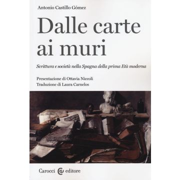 Dalle carte ai muri. Scrittura e società nella Spagna della prima Età moderna