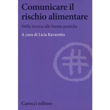 Comunicare il rischio alimentare. Dalla ricerca alle buone pratiche