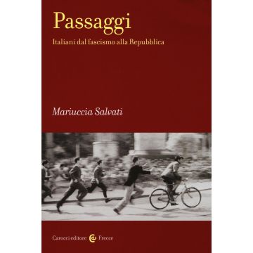 Passaggi. Italiani dal fascismo alla Repubblica