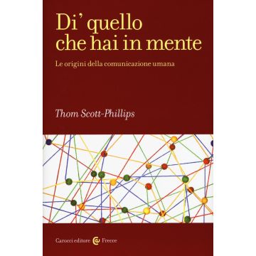 Di' quello che hai in mente. Le origini della comunicazione umana