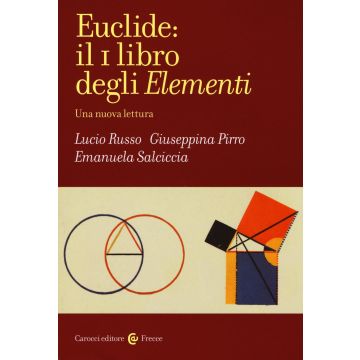 Euclide: il primo libro degli Elementi. Una nuova lettura