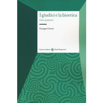I giudici e la bioetica. Casi e questioni