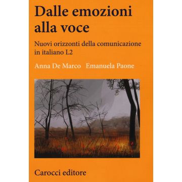 Dalle emozioni alla voce. Nuovi orizzonti della comunicazione in italiano L2