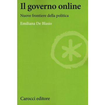 Il governo online. Nuove frontiere della politica