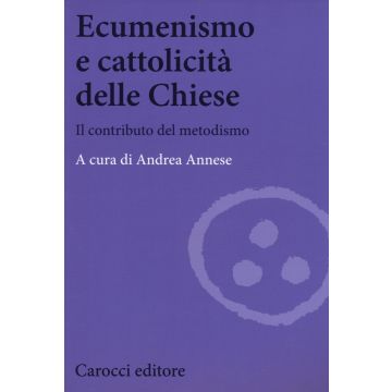 Ecumenismo e cattolicità delle Chiese. Il contributo del metodismo