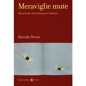 Meraviglie mute. Silent book e letteratura per l'infanzia