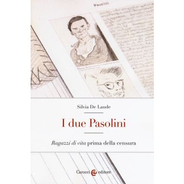 I due Pasolini. «Ragazzi di vita» prima della censura
