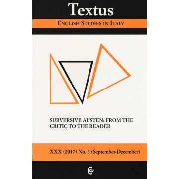 Textus. English studies in Italy (2017). Vol. 3: Subversive Austen: from the critic to the reader