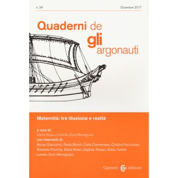 Quaderni de «Gli argonauti» (2017). Vol. 34: Maternità: tra illusione e realtà