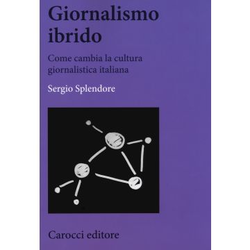 Giornalismo ibrido. Come cambia la cultura giornalistica italiana