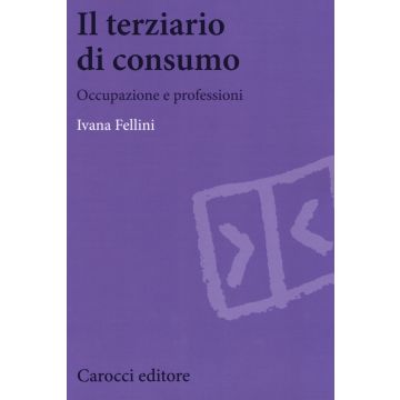 Il terziario di consumo. Occupazione e professioni