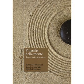 Filosofia della mente. Corpo, coscienza, pensiero