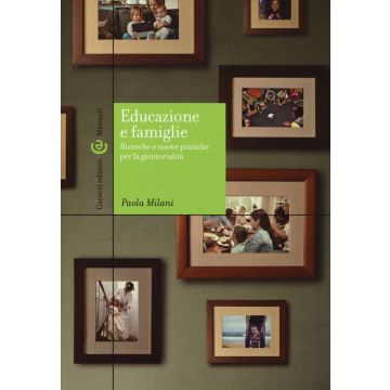 Educazione e famiglie. Ricerche e nuove pratiche per la genitorialità