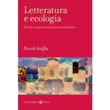 Letteratura e ecologia. Forme e temi di una relazione narrativa