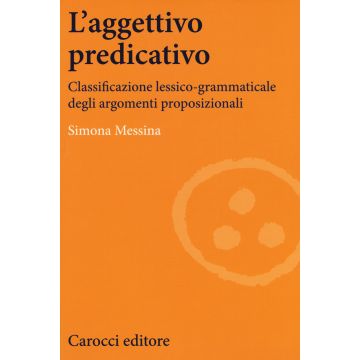 L'aggettivo predicativo. Classificazione lessico-grammaticale degli argomenti proposizionali