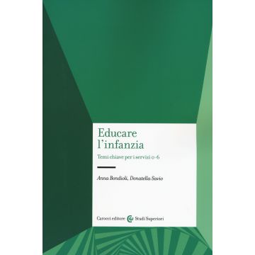 Educare l'infanzia. Temi chiave per i servizi 0-6