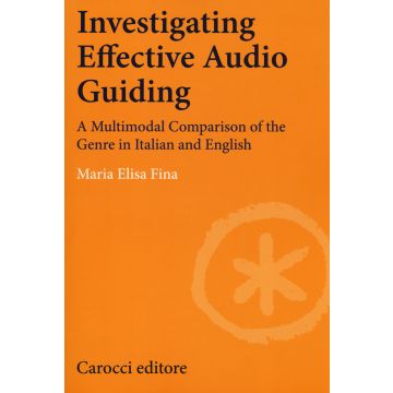 Investigating effective audio guiding. A multimodal comparison of the genre in Italian and English