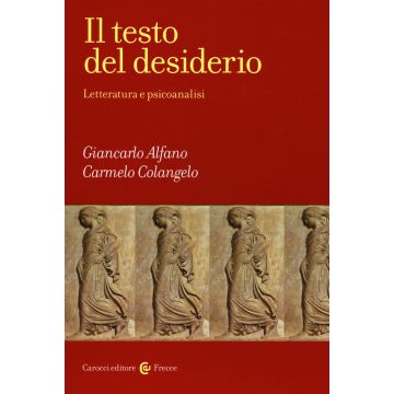 Il testo del desiderio. Letteratura e psicoanalisi