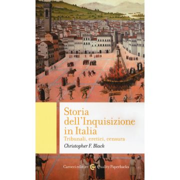 Storia dell'Inquisizione in Italia. Tribunali, eretici, censura