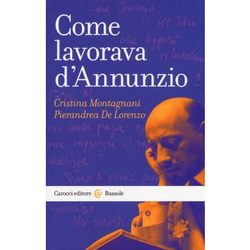 Come lavorava d'Annunzio