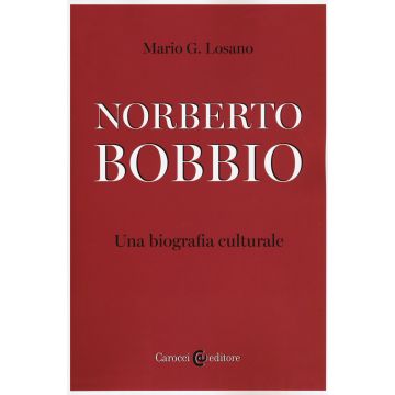 Norberto Bobbio. Una biografia culturale