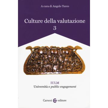 Culture della valutazione. Vol. 3: IULM. Università e «public engagement»