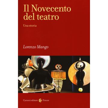 Il Novecento del teatro. Una storia