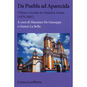 Da Puebla ad Aparecida. Chiesa e società in America Latina (1979-2007)