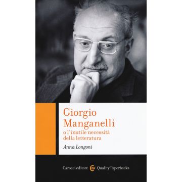 Giorgio Manganelli o l'inutile necessità della letteratura