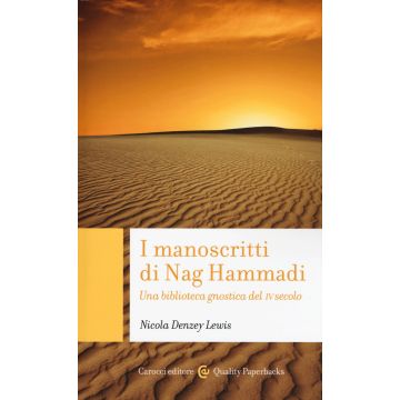 I manoscritti di Nag Hammadi. Una biblioteca gnostica del IV secolo