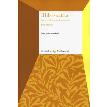 Il libro antico. Storia, diffusione e descrizione
