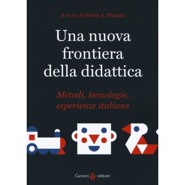 Una nuova frontiera della didattica. Metodi, tecnologie, esperienze italiane