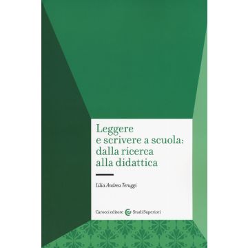 Leggere e scrivere a scuola: dalla ricerca alla didattica
