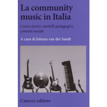 La community music in Italia. Cenni storici, modelli pedagogici, contesti sociali