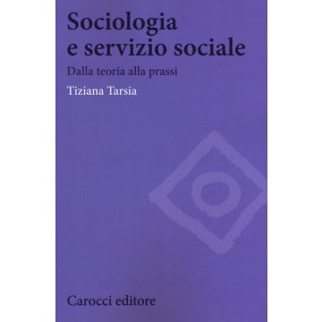 Sociologia e servizio sociale. Dalla teoria alla prassi