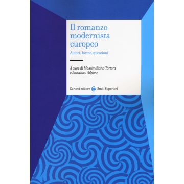 Il romanzo modernista europeo. Autori, forme, questioni
