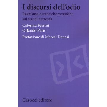 I discorsi dell'odio. Razzismo e retoriche xenofobe sui social network