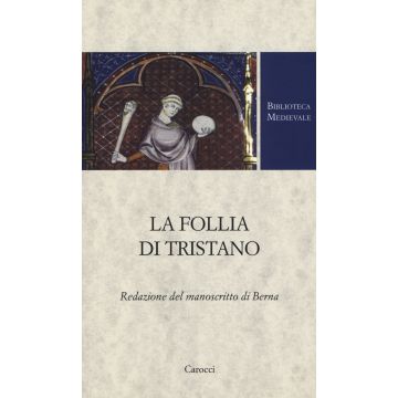 La follia di Tristano. Redazione del manoscritto di Berna