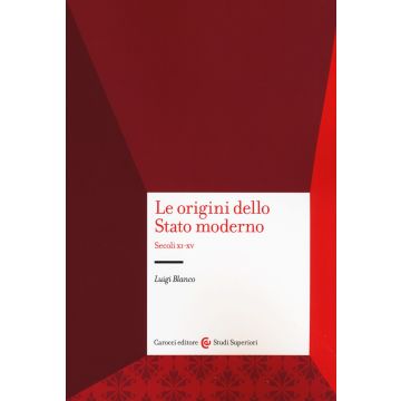 Le origini dello Stato moderno. Secoli XI-XV