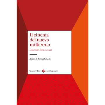 Il cinema del nuovo millennio. Geografie, forme, autori