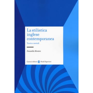 La stilistica inglese contemporanea. Teorie e metodi