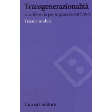 Transgenerazionalità. Una filosofia per le generazioni future