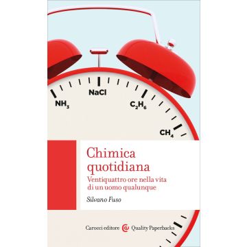 Chimica quotidiana. Ventiquattro ore nella vita di un uomo qualunque