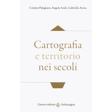 Cartografia e territorio nei secoli